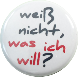 weiß nicht was ich will button white